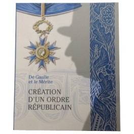 De Gaulle et le Mérite, Création d'un Ordre Républicain De Gaulle et le Mérite, Création d'un Ordre Républicain